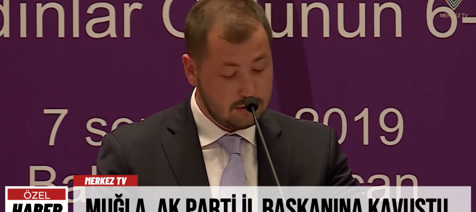 MUĞLA, AK PARTİ İL BAŞKANINA KAVUŞTU