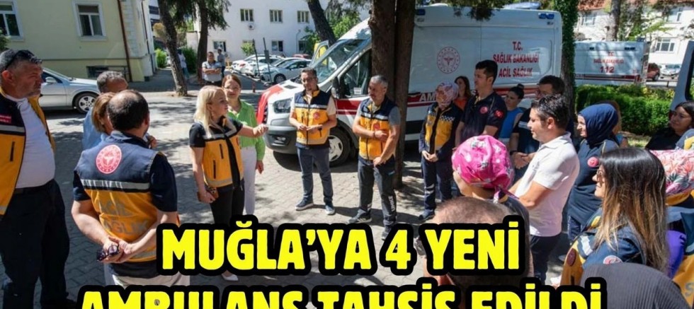 Muğla’nın Ambulans Filosu Güçleniyor: 4 Yeni Araç Hizmete Giriyor