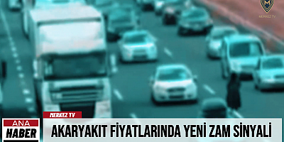 Akaryakıt Fiyatlarında Yeni Zam Sinyali