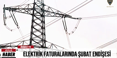 Elektrik Faturalarında Şubat Endişesi 