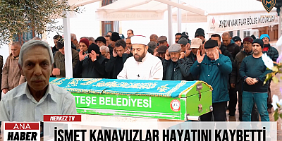 İsmet Kanavuzlar Hayatını Kaybetti