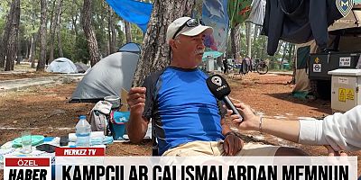 KAMPÇILAR ÇALIŞMALARDAN MEMNUN