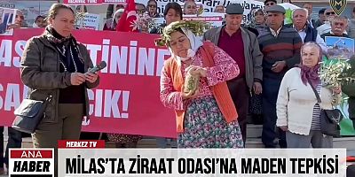 MİLAS’TA ZİRAAT ODASI’NA MADEN TEPKİSİ