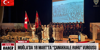 Muğla’da 18 Mart Anma Programı: Çanakkale Ruhu Sahneye Taşındı