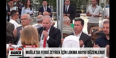 Muğla’da Ferdi Zeyrek İçin Lokma Hayrı Düzenlendi
