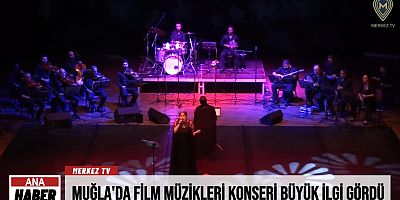 Muğla'da Film Müzikleri Konseri Büyük İlgi Gördü