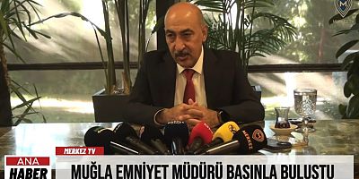 Muğla Emniyet Müdürü Basınla Buluştu
