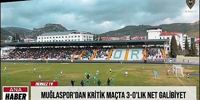 Muğlaspor’dan Kritik Maçta 3-0’lık Net Galibiyet