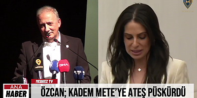 ÖZCAN; KADEM METE’YE ATEŞ PÜSKÜRDÜ