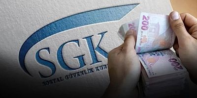 SGK’DAN GERİ ÖDEME UYARISI: 25 BİN TL’YE KADAR ALACAK OLABİLİR
