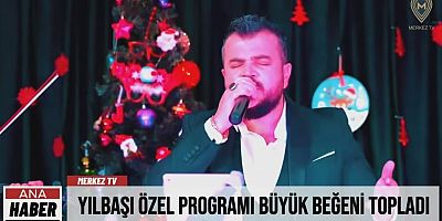 YILBAŞI ÖZEL PROGRAMI BÜYÜK BEĞENİ TOPLADI